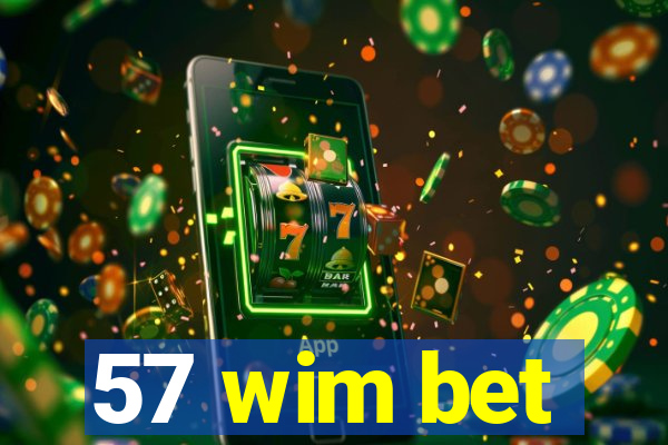 57 wim bet